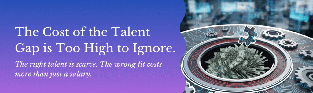 The Cost of the Talent Gap is Too High to Ignore.
